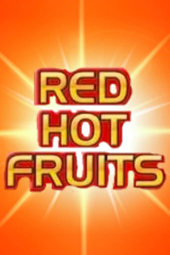 Red Hot Fruits в демо-режиме играть бесплатно | Азино888